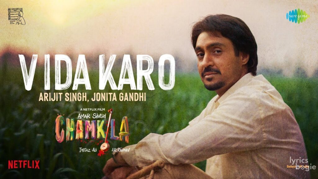 VIDA KARO LYRICS - Amar Singh Chamkila - Arijit Singh, Jonita Gandhi ...