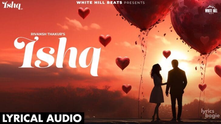 Ishq Songs Lyrics & Videos - Latest Hindi Songs Lyrics